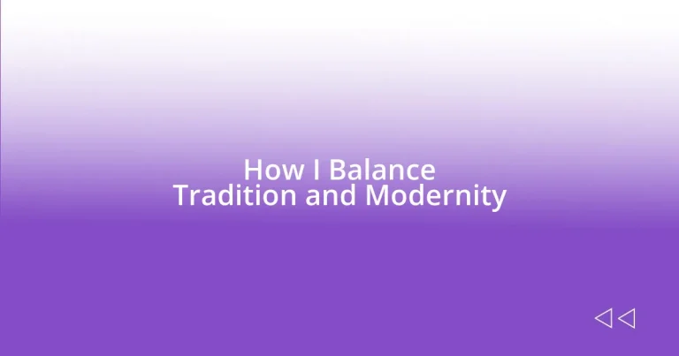 How I Balance Tradition and Modernity