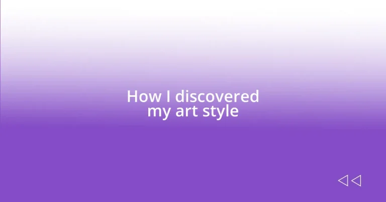 How I discovered my art style