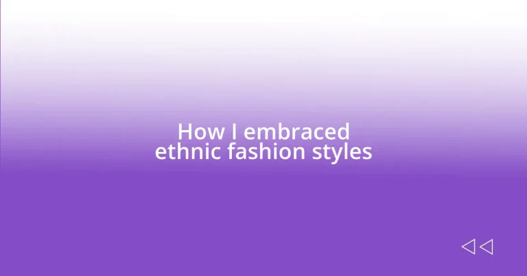 How I embraced ethnic fashion styles