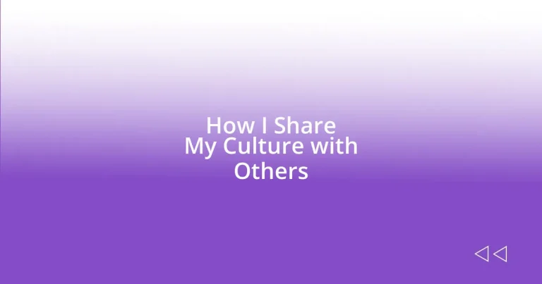 How I Share My Culture with Others