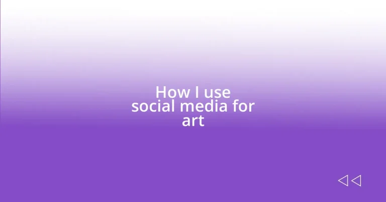 How I use social media for art