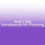 How I Use Storyboards for Planning