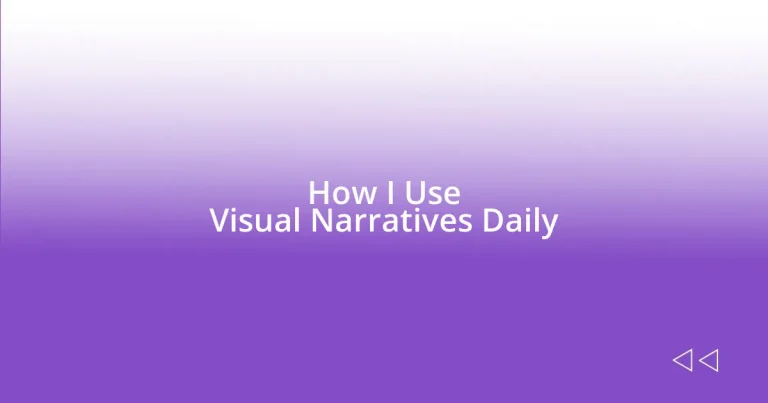 How I Use Visual Narratives Daily