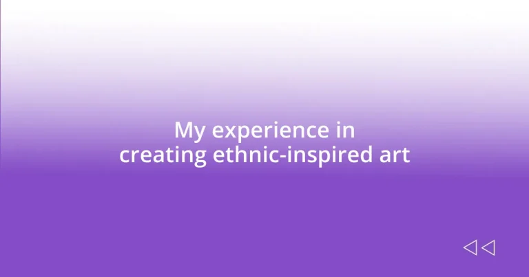 My experience in creating ethnic-inspired art