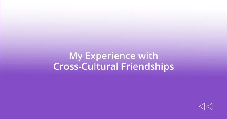 My Experience with Cross-Cultural Friendships