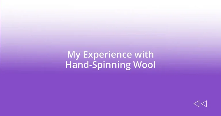 My Experience with Hand-Spinning Wool