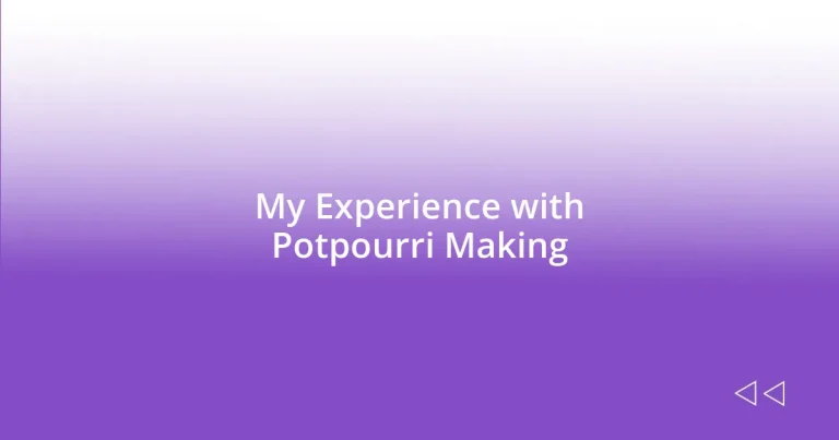 My Experience with Potpourri Making