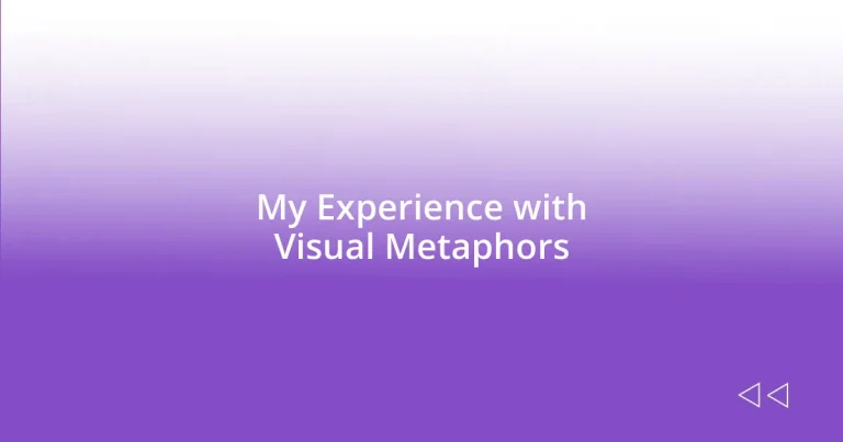 My Experience with Visual Metaphors