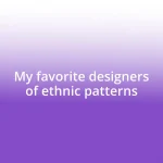 My favorite designers of ethnic patterns