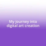 My journey into digital art creation