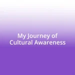 My Journey of Cultural Awareness