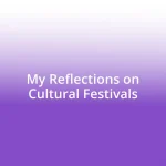 My Reflections on Cultural Festivals