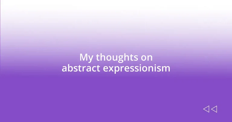 My thoughts on abstract expressionism