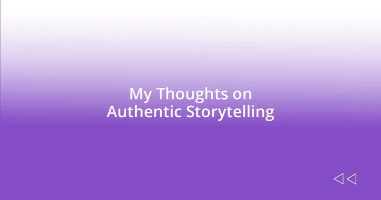 My Thoughts on Authentic Storytelling