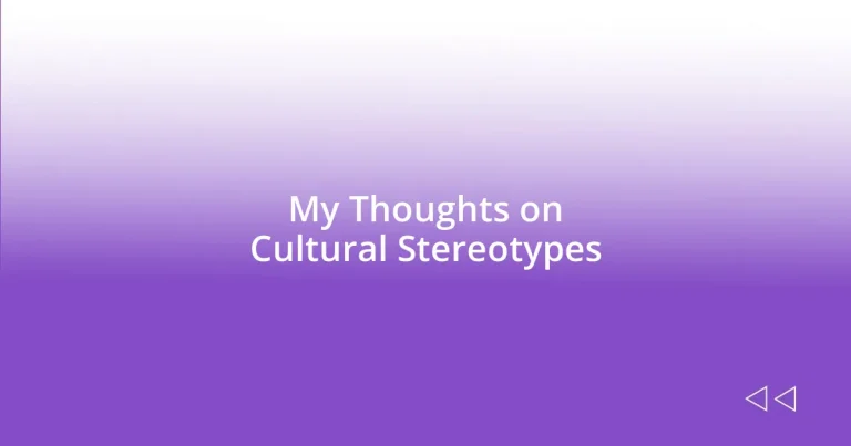 My Thoughts on Cultural Stereotypes