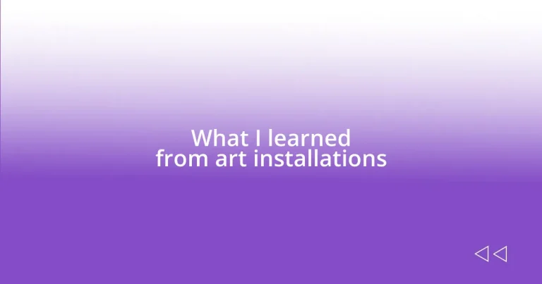 What I learned from art installations