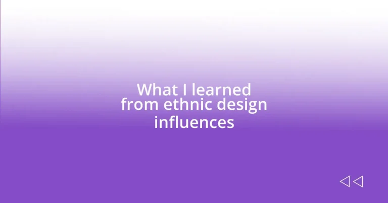 What I learned from ethnic design influences