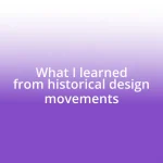 What I learned from historical design movements