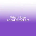 What I love about street art