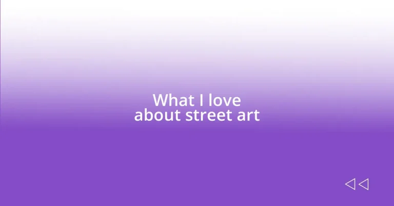 What I love about street art