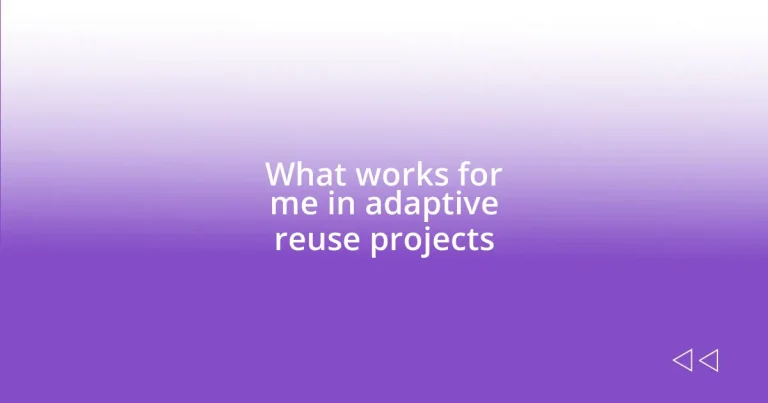 What works for me in adaptive reuse projects