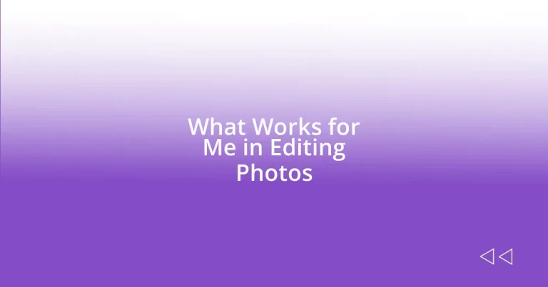 What Works for Me in Editing Photos