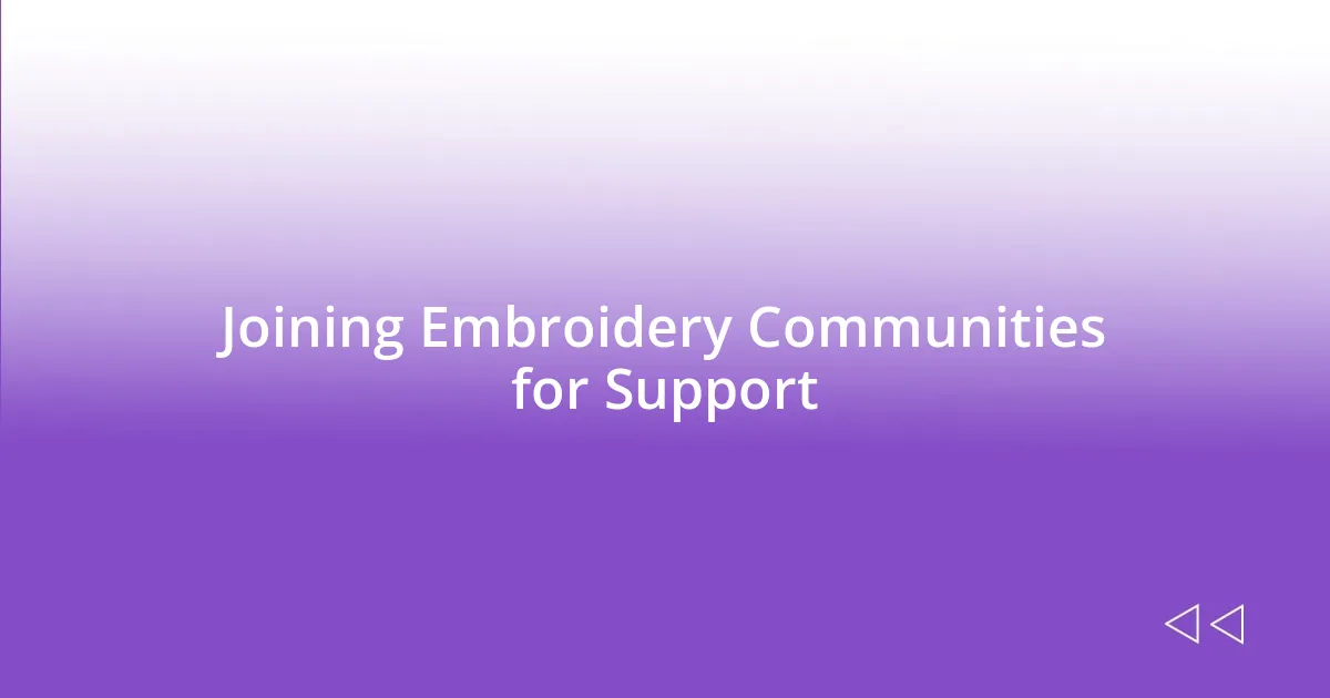 Joining Embroidery Communities for Support