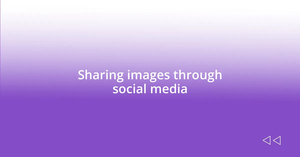 Sharing images through social media