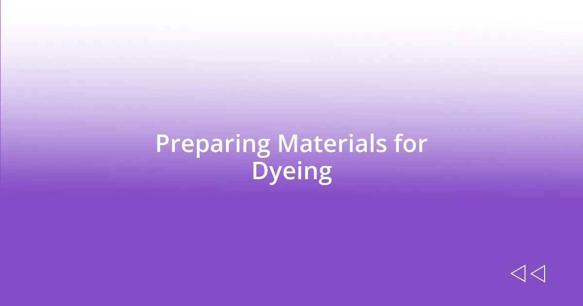 Preparing Materials for Dyeing