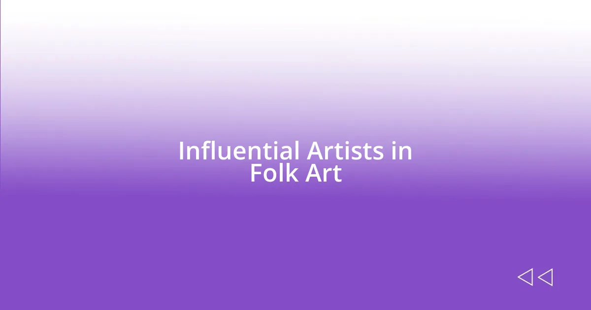 Influential Artists in Folk Art