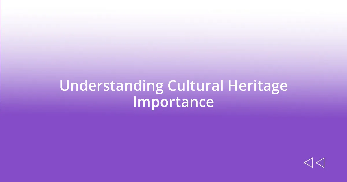 Understanding Cultural Heritage Importance