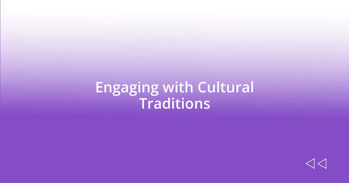 Engaging with Cultural Traditions