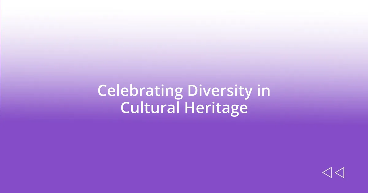 Celebrating Diversity in Cultural Heritage