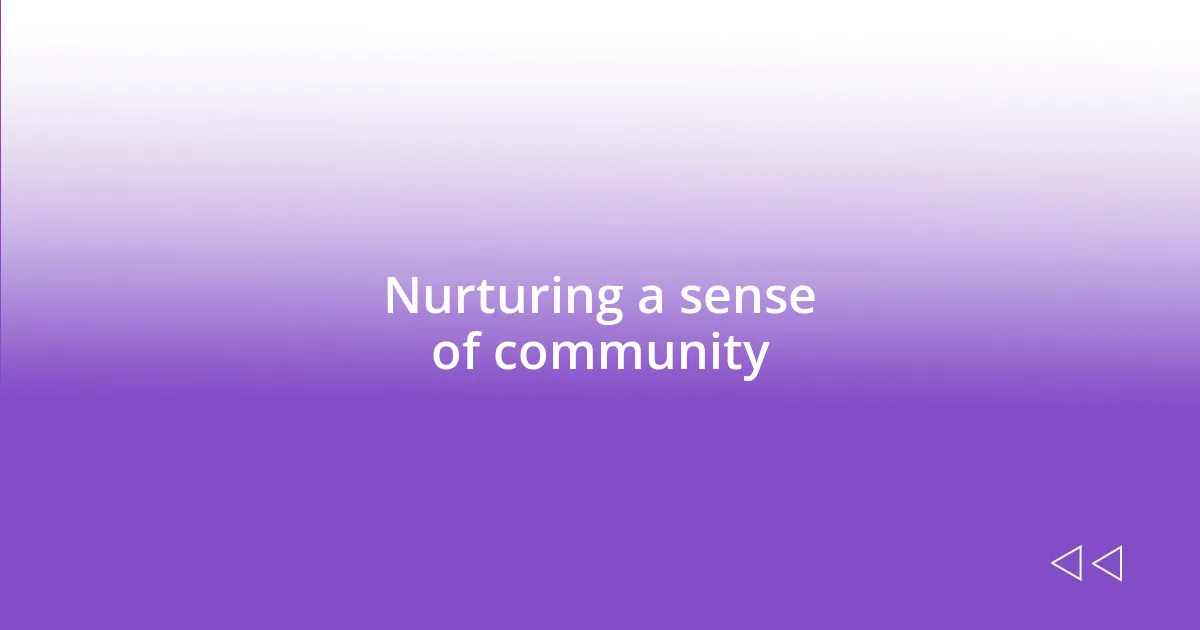 Nurturing a sense of community