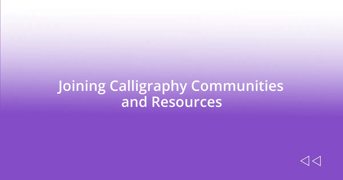 Joining Calligraphy Communities and Resources