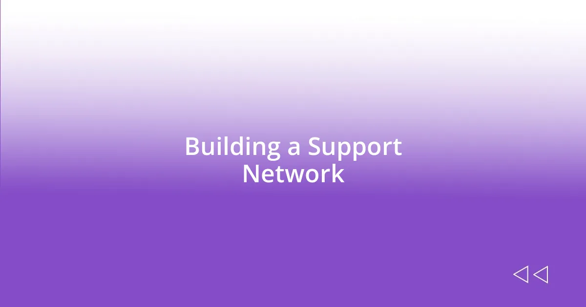 Building a Support Network