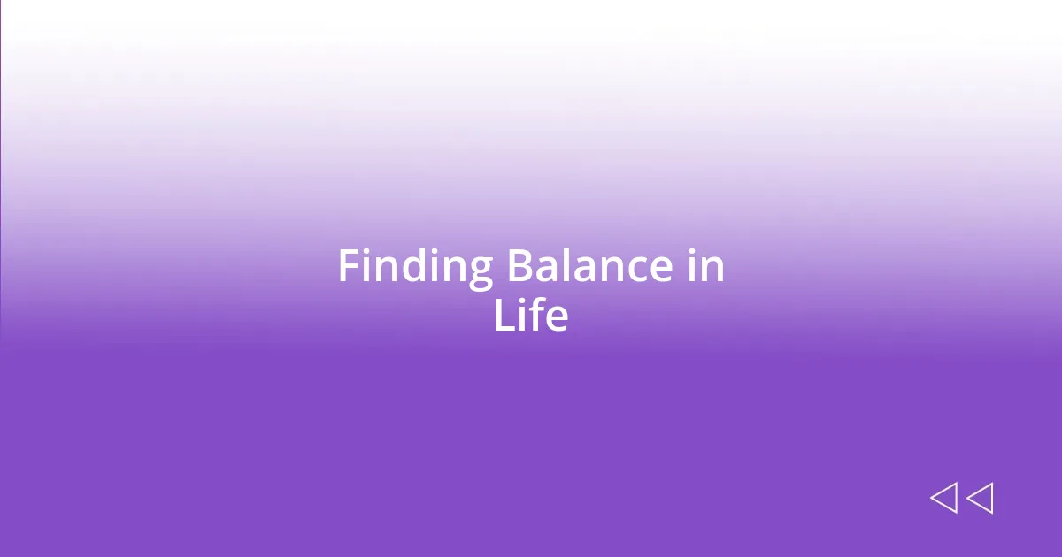 Finding Balance in Life