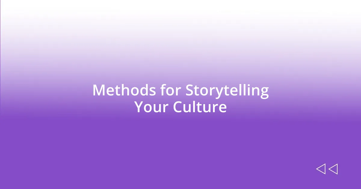 Methods for Storytelling Your Culture