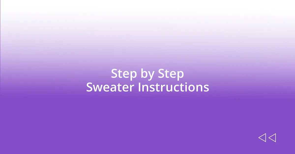 Step by Step Sweater Instructions