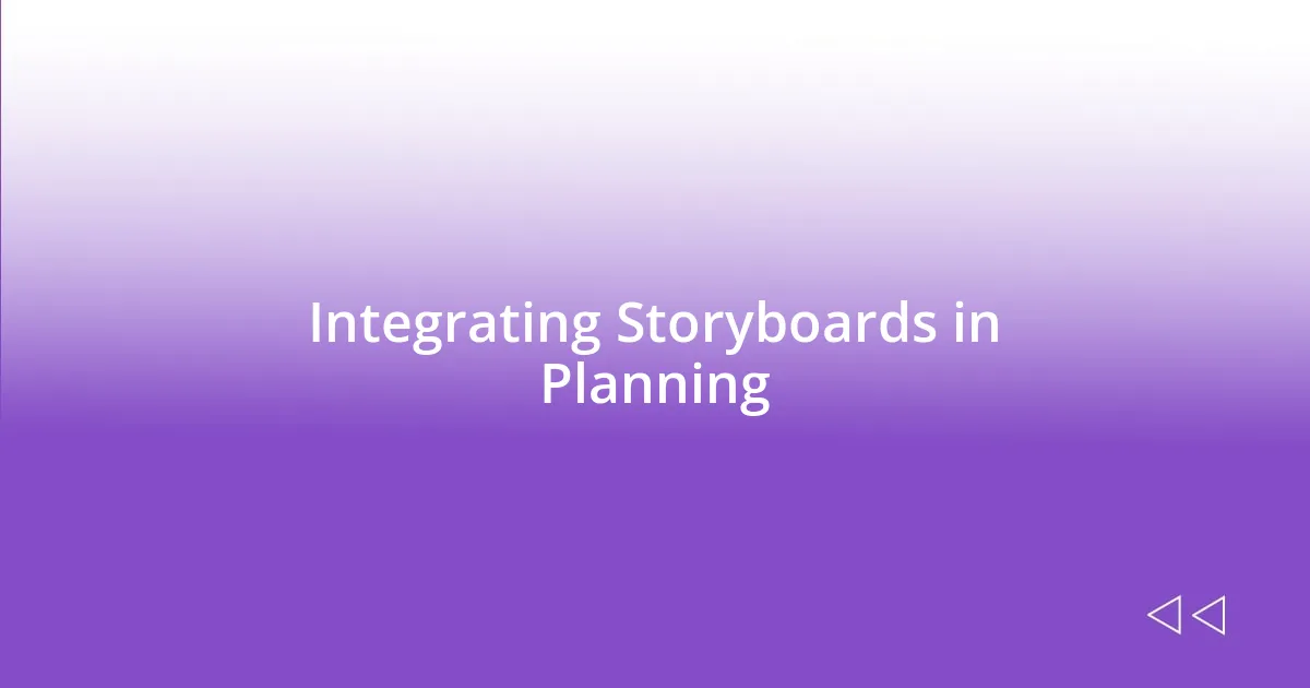 Integrating Storyboards in Planning