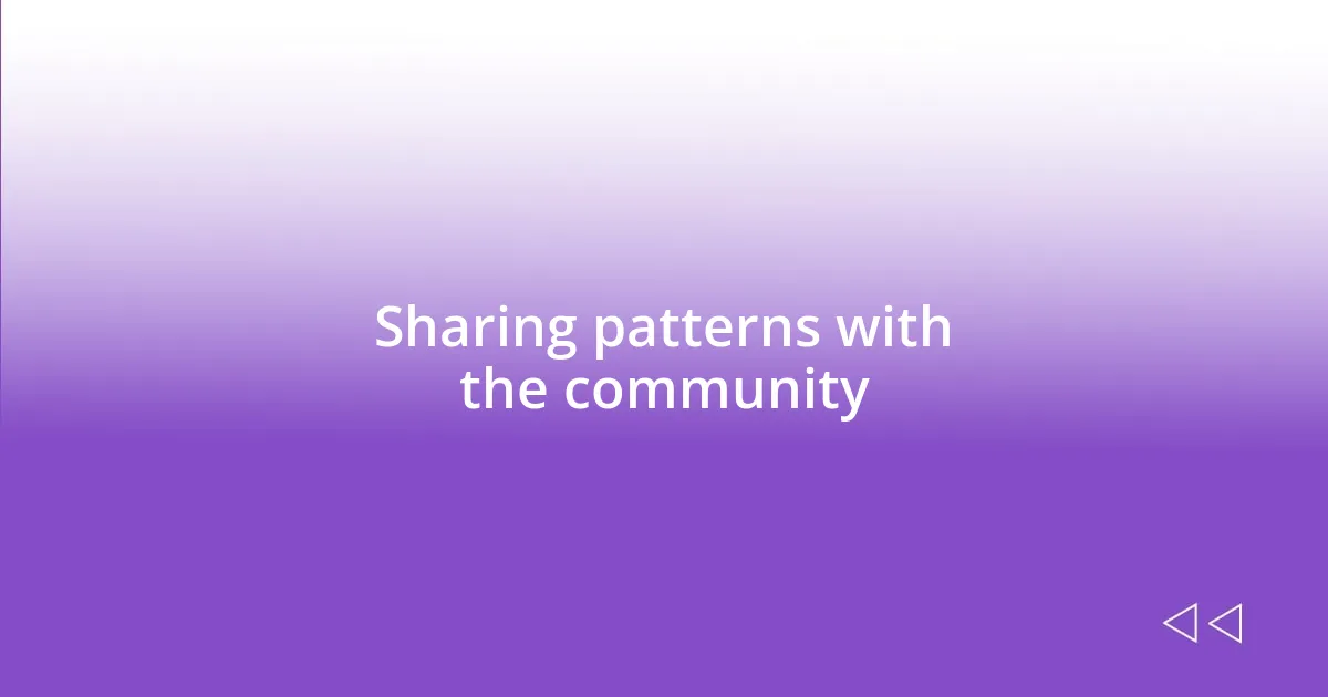 Sharing patterns with the community