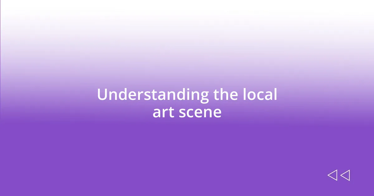 Understanding the local art scene