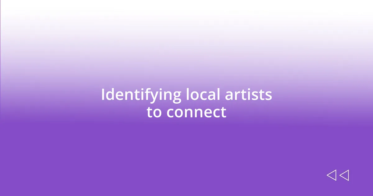 Identifying local artists to connect