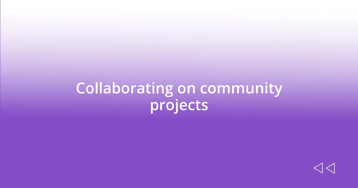 Collaborating on community projects