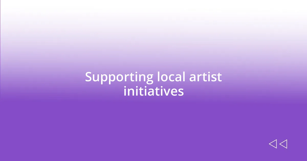 Supporting local artist initiatives