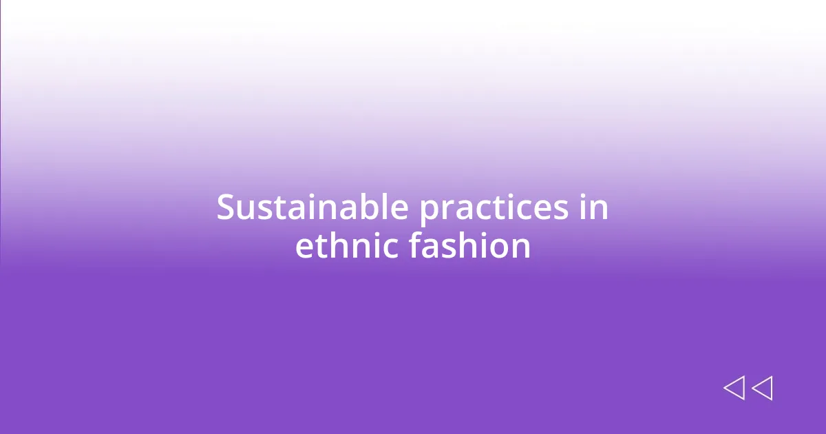 Sustainable practices in ethnic fashion