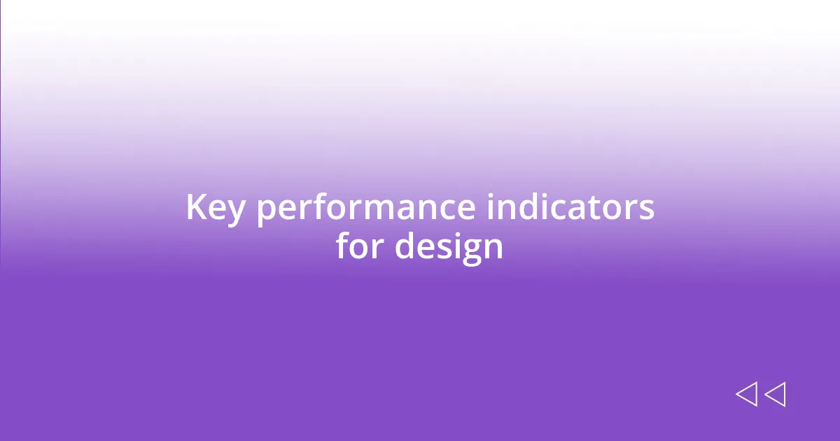 Key performance indicators for design