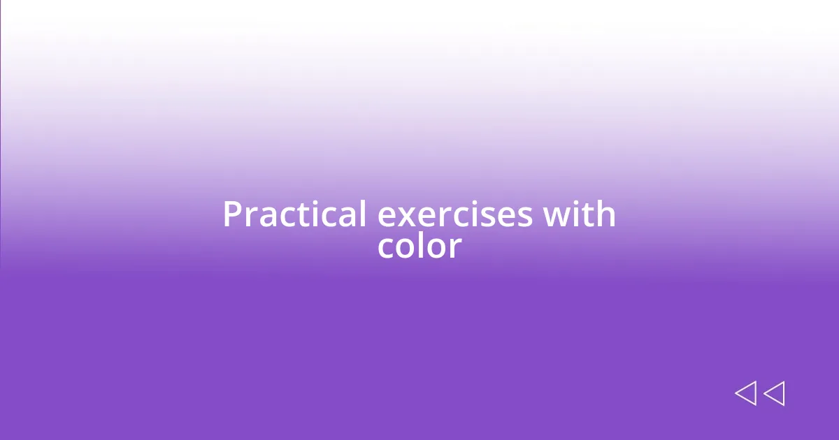 Practical exercises with color