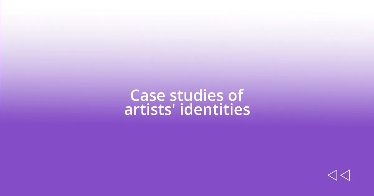 Case studies of artists