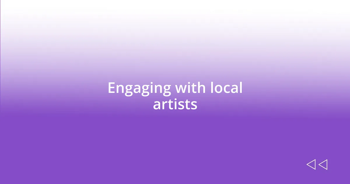 Engaging with local artists